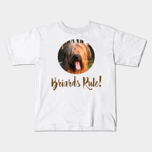 Briards Rule! Kids T-Shirt